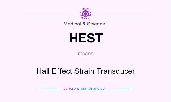 What does HEST mean? It stands for Hall Effect Strain Transducer