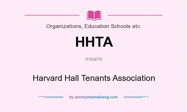 What does HHTA mean? It stands for Harvard Hall Tenants Association