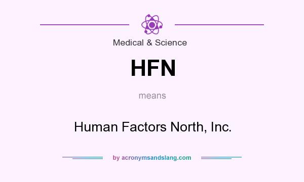 What does HFN mean? It stands for Human Factors North, Inc.