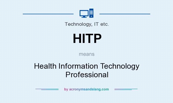 What does HITP mean? It stands for Health Information Technology Professional