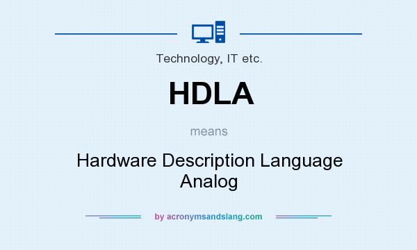 What does HDLA mean? It stands for Hardware Description Language Analog