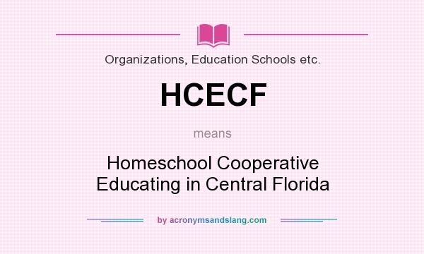 What does HCECF mean? It stands for Homeschool Cooperative Educating in Central Florida