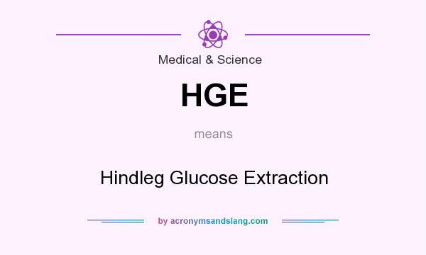 What does HGE mean? It stands for Hindleg Glucose Extraction
