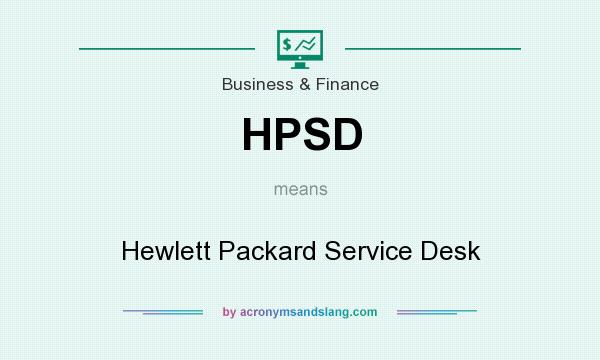 What does HPSD mean? It stands for Hewlett Packard Service Desk