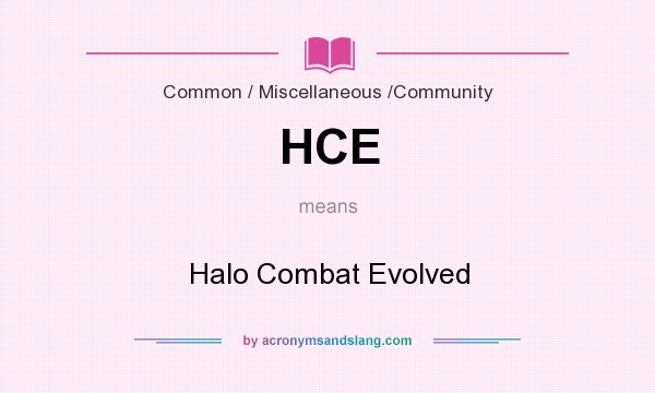 What does HCE mean? It stands for Halo Combat Evolved