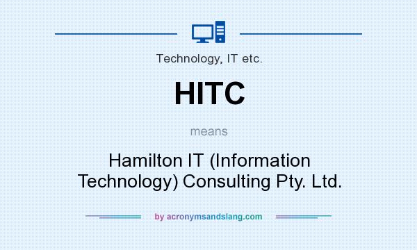 What does HITC mean? It stands for Hamilton IT (Information Technology) Consulting Pty. Ltd.