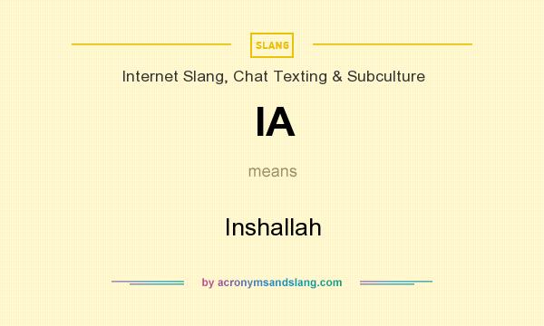 What does IA mean? It stands for Inshallah