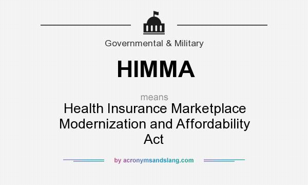 What does HIMMA mean? It stands for Health Insurance Marketplace Modernization and Affordability Act