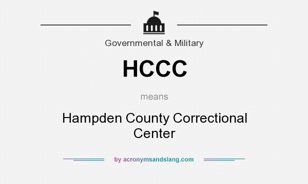 What does HCCC mean? It stands for Hampden County Correctional Center