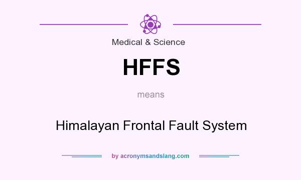 What does HFFS mean? It stands for Himalayan Frontal Fault System