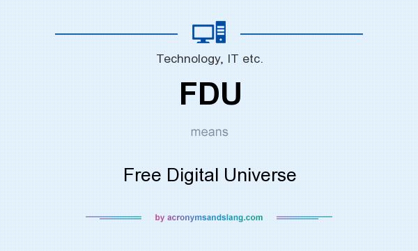 What does FDU mean? It stands for Free Digital Universe