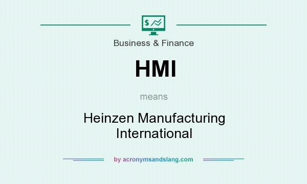 What does HMI mean? It stands for Heinzen Manufacturing International