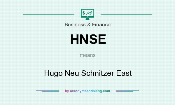 What does HNSE mean? It stands for Hugo Neu Schnitzer East