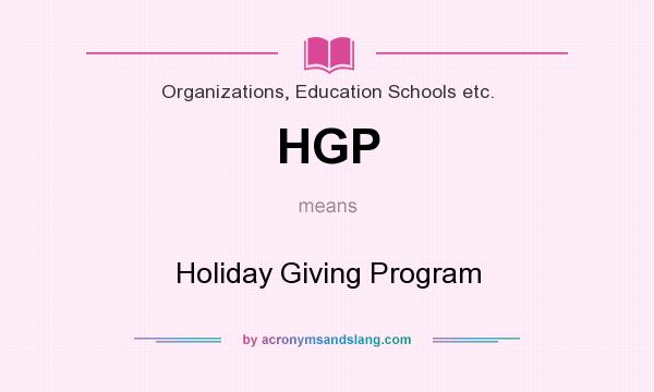 What does HGP mean? It stands for Holiday Giving Program