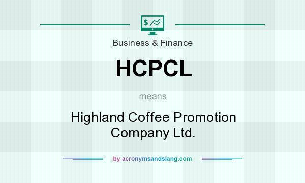 What does HCPCL mean? It stands for Highland Coffee Promotion Company Ltd.