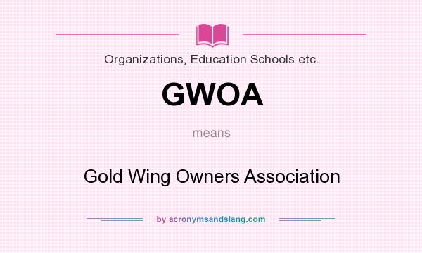 What does GWOA mean? It stands for Gold Wing Owners Association