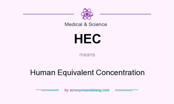 What does HEC mean? It stands for Human Equivalent Concentration