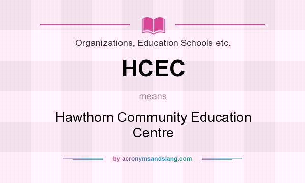 What does HCEC mean? It stands for Hawthorn Community Education Centre
