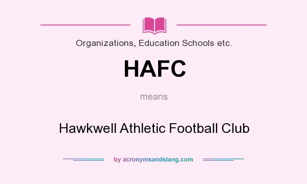 What does HAFC mean? It stands for Hawkwell Athletic Football Club