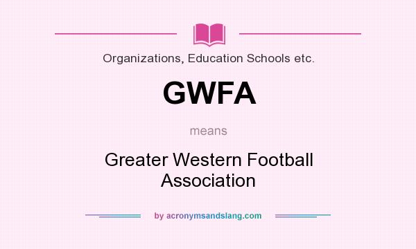 What does GWFA mean? It stands for Greater Western Football Association