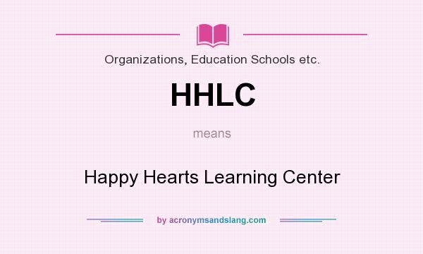 What does HHLC mean? It stands for Happy Hearts Learning Center