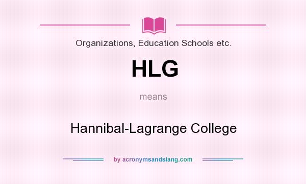 What does HLG mean? It stands for Hannibal-Lagrange College