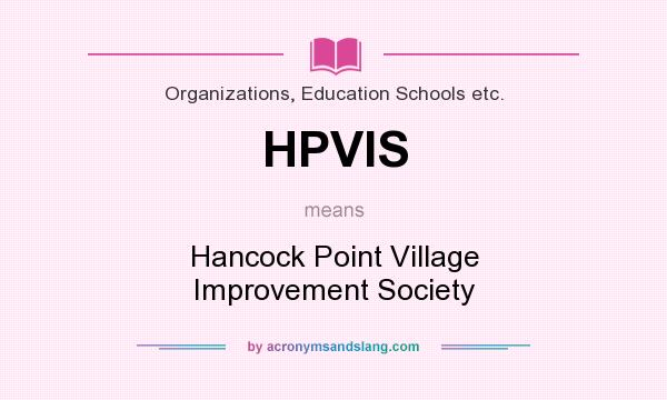 What does HPVIS mean? It stands for Hancock Point Village Improvement Society