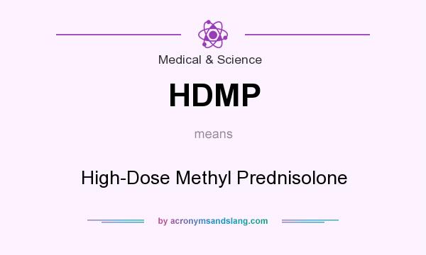 What does HDMP mean? It stands for High-Dose Methyl Prednisolone