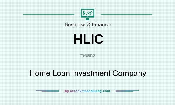 What does HLIC mean? It stands for Home Loan Investment Company