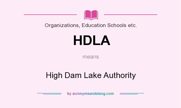 What does HDLA mean? It stands for High Dam Lake Authority