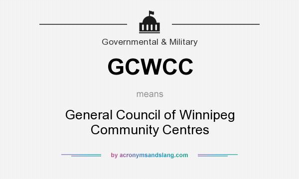 What does GCWCC mean? It stands for General Council of Winnipeg Community Centres
