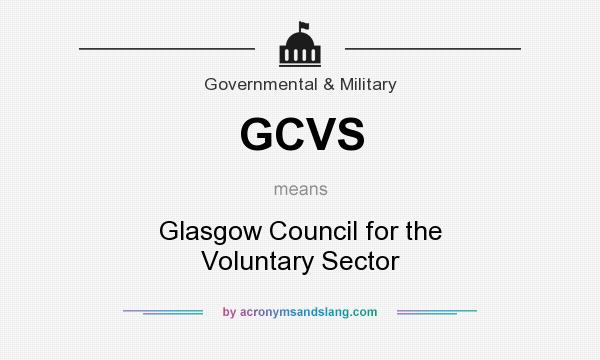 What does GCVS mean? It stands for Glasgow Council for the Voluntary Sector