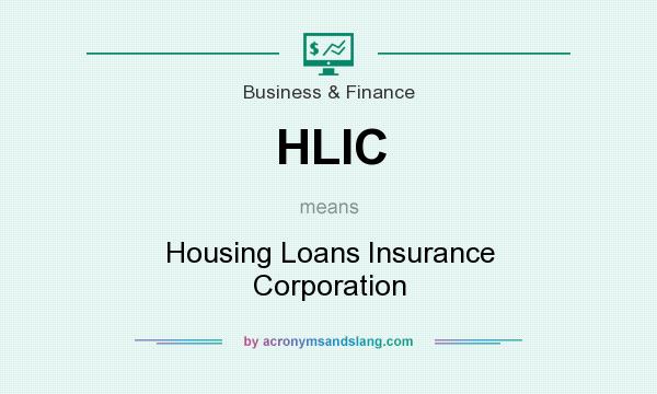 What does HLIC mean? It stands for Housing Loans Insurance Corporation