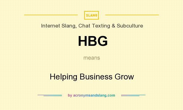 What does HBG mean? It stands for Helping Business Grow