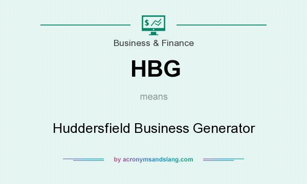 What does HBG mean? It stands for Huddersfield Business Generator