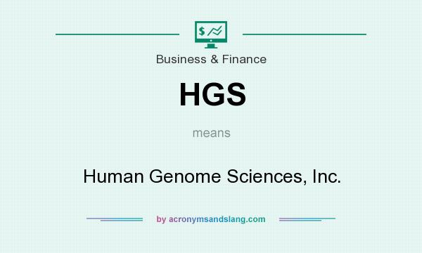 What does HGS mean? It stands for Human Genome Sciences, Inc.