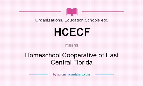 What does HCECF mean? It stands for Homeschool Cooperative of East Central Florida