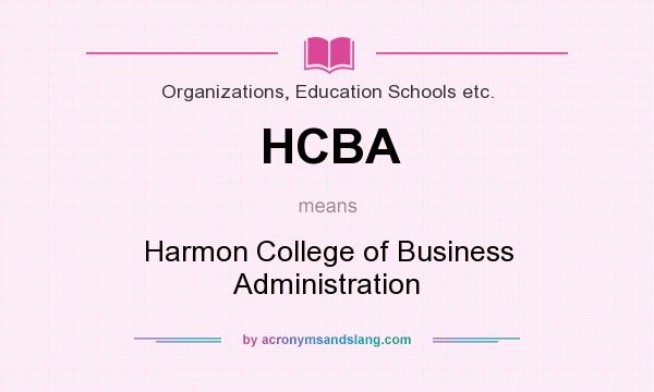 What does HCBA mean? It stands for Harmon College of Business Administration