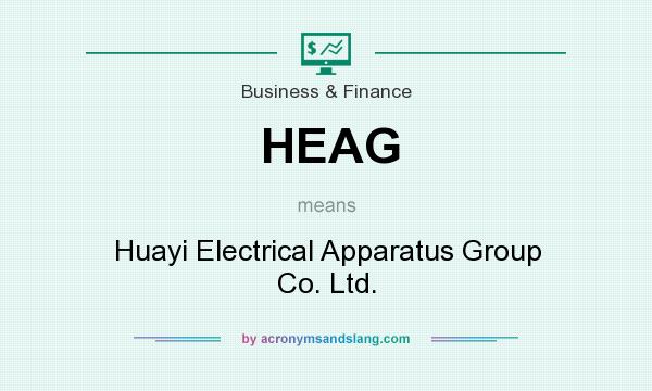 What does HEAG mean? It stands for Huayi Electrical Apparatus Group Co. Ltd.