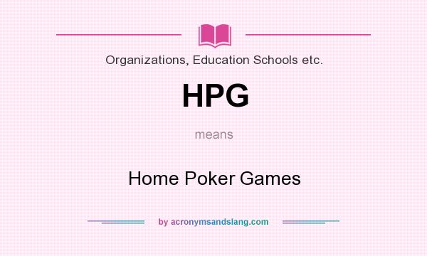 What does HPG mean? It stands for Home Poker Games