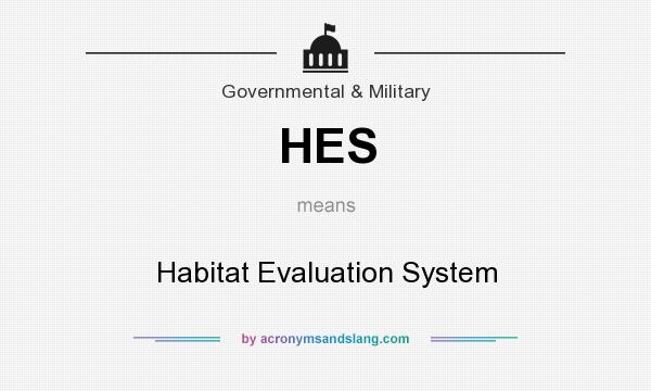 What does HES mean? It stands for Habitat Evaluation System