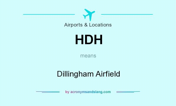 What does HDH mean? It stands for Dillingham Airfield
