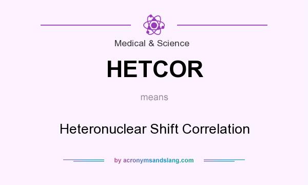 What does HETCOR mean? It stands for Heteronuclear Shift Correlation