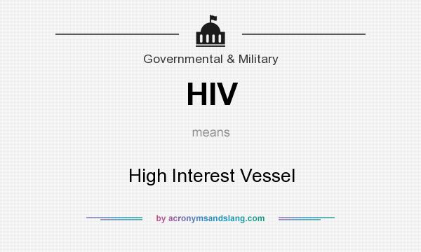 What does HIV mean? It stands for High Interest Vessel