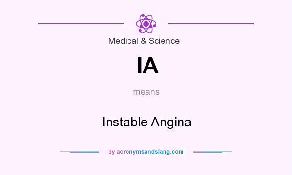 What does IA mean? It stands for Instable Angina