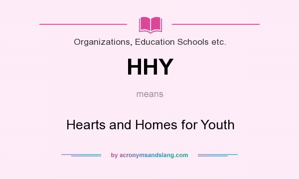 What does HHY mean? It stands for Hearts and Homes for Youth