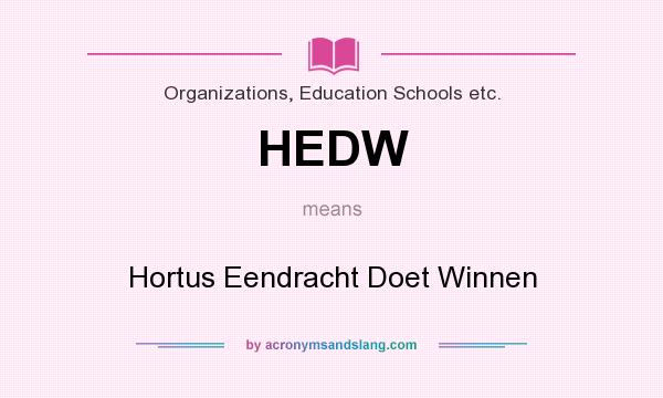 What does HEDW mean? It stands for Hortus Eendracht Doet Winnen