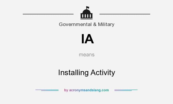What does IA mean? It stands for Installing Activity
