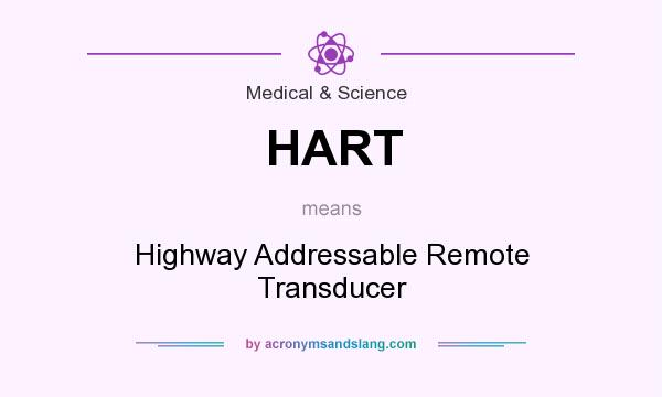 What does HART mean? It stands for Highway Addressable Remote Transducer