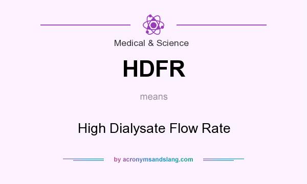 What does HDFR mean? It stands for High Dialysate Flow Rate